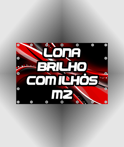 Lona Brilho 440gr Impressa +Reforço+Ilhós